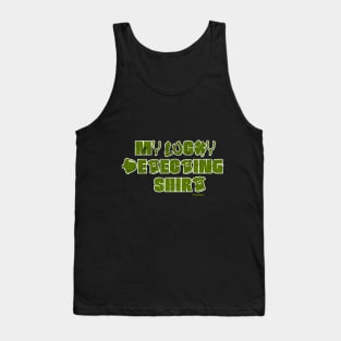 My Lucky Detecting Shirt Tank Top